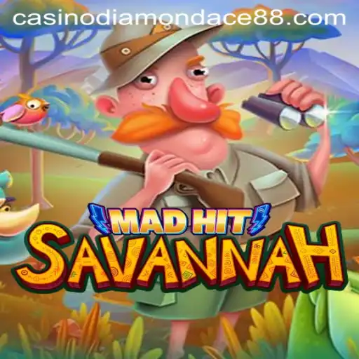 MadHitSavannah: Unveiling the Thrills of the New Gaming Sensation with DiamonDace88